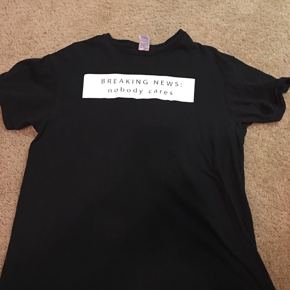 Breaking news nobody cares tee